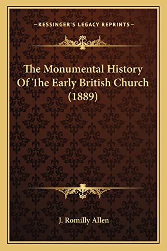 The Monumental History Of The Early British Church (1889)