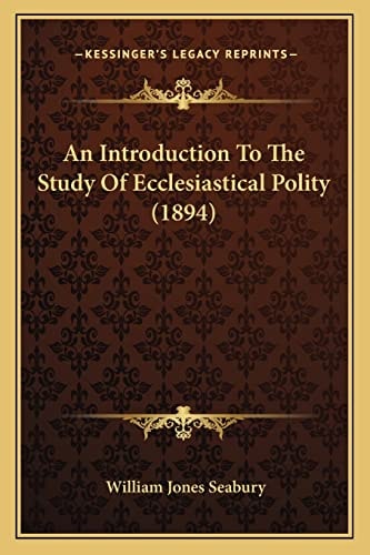 An Introduction To The Study Of Ecclesiastical Polity (1894)