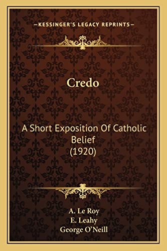 Credo: A Short Exposition Of Catholic Belief (1920)