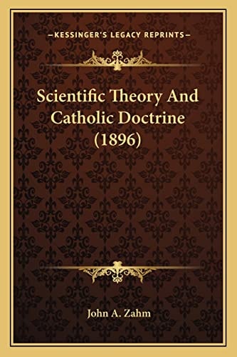 Scientific Theory And Catholic Doctrine (1896)