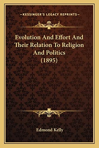 Evolution And Effort And Their Relation To Religion And Politics (1895)