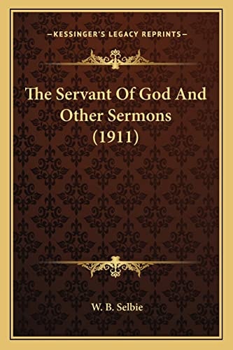 The Servant Of God And Other Sermons (1911)