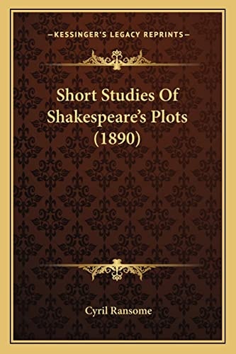 Short Studies Of Shakespeare's Plots (1890)