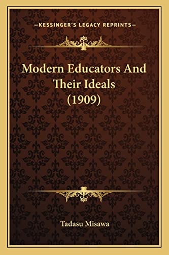 Modern Educators And Their Ideals (1909)