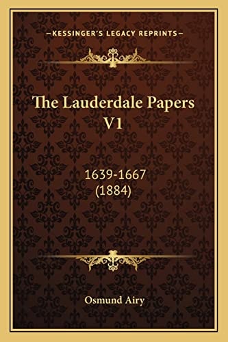 The Lauderdale Papers V1: 1639-1667 (1884)