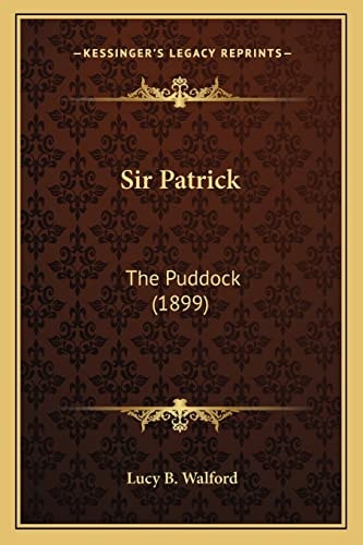 Sir Patrick: The Puddock (1899)