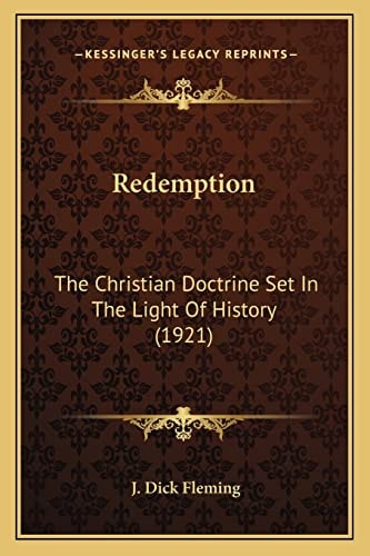 Redemption: The Christian Doctrine Set In The Light Of History (1921)
