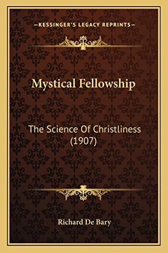 Mystical Fellowship: The Science Of Christliness (1907)