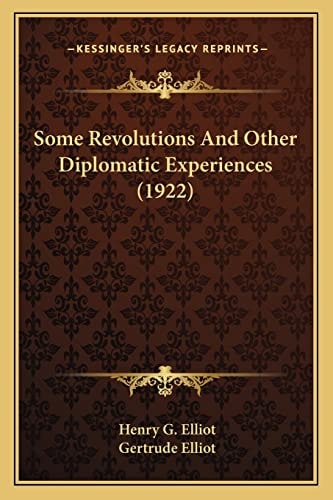 Some Revolutions And Other Diplomatic Experiences (1922)