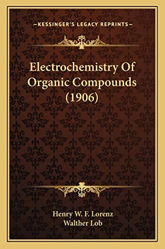 Electrochemistry Of Organic Compounds (1906)