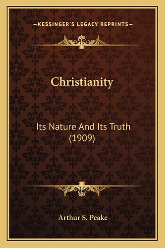 Christianity: Its Nature And Its Truth (1909)