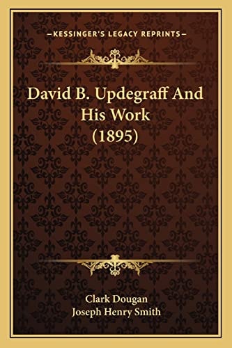 David B. Updegraff And His Work (1895)