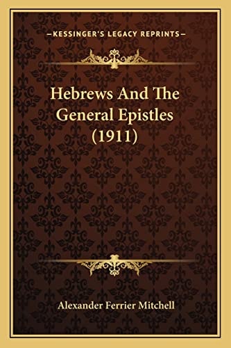 Hebrews And The General Epistles (1911)