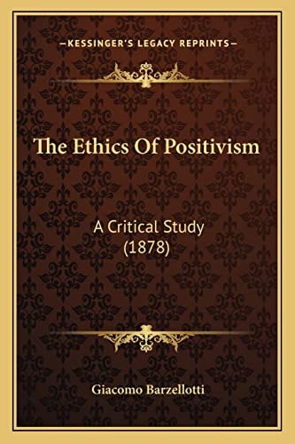 The Ethics Of Positivism: A Critical Study (1878)
