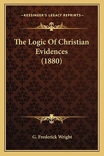 The Logic Of Christian Evidences (1880)