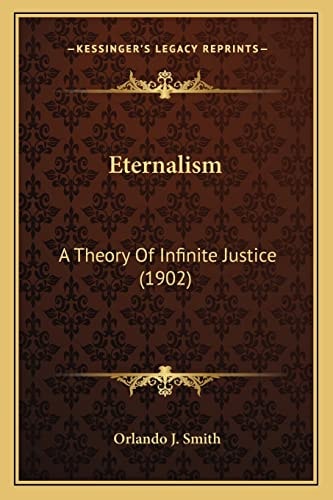 Eternalism: A Theory Of Infinite Justice (1902)