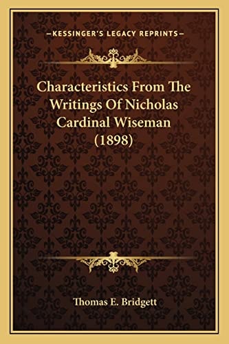 Characteristics From The Writings Of Nicholas Cardinal Wiseman (1898)