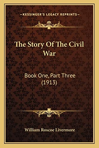 The Story Of The Civil War: Book One, Part Three (1913)