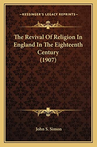 The Revival Of Religion In England In The Eighteenth Century (1907)