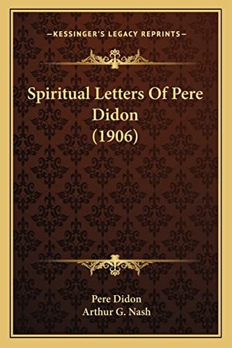 Spiritual Letters Of Pere Didon (1906)