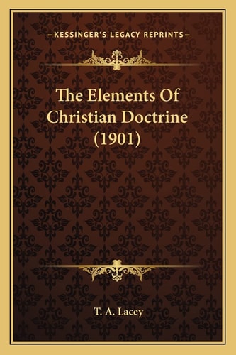 The Elements Of Christian Doctrine (1901)