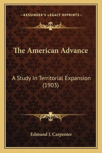 The American Advance: A Study In Territorial Expansion (1903)