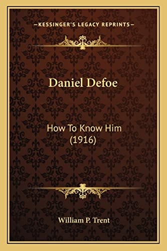 Daniel Defoe: How To Know Him (1916)