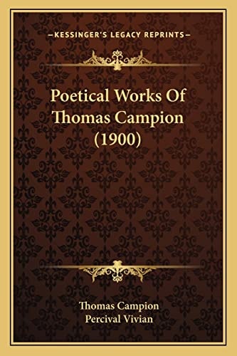 Poetical Works Of Thomas Campion (1900)