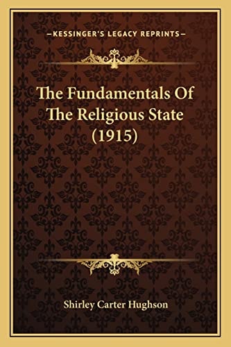 The Fundamentals Of The Religious State (1915)
