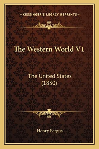 The Western World V1: The United States (1830)