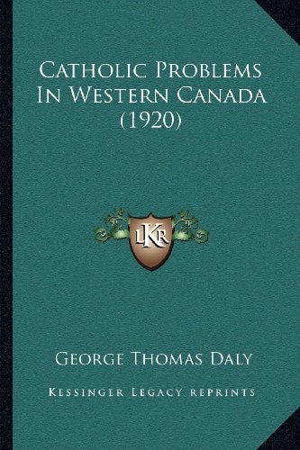 Catholic Problems In Western Canada (1920)