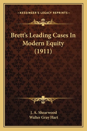 Brett's Leading Cases In Modern Equity (1911)