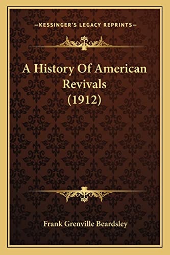 A History Of American Revivals (1912)