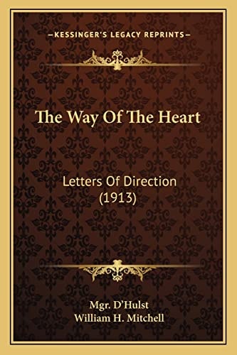 The Way Of The Heart: Letters Of Direction (1913)