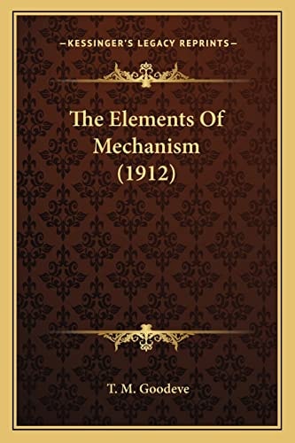 The Elements Of Mechanism (1912)