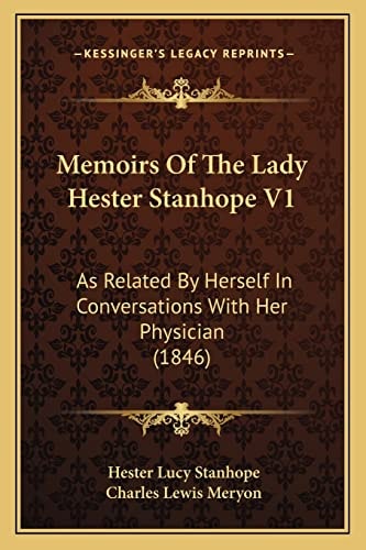 Memoirs Of The Lady Hester Stanhope V1: As Related By Herself In Conversations With Her Physician (1846)