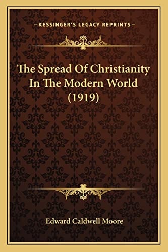 The Spread Of Christianity In The Modern World (1919)