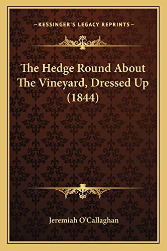 The Hedge Round About The Vineyard, Dressed Up (1844)