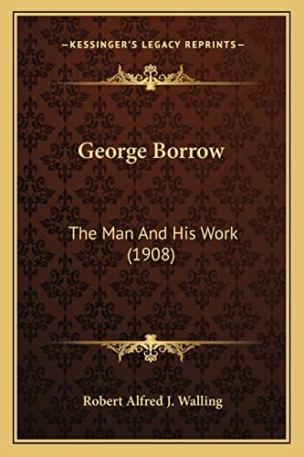George Borrow: The Man And His Work (1908)