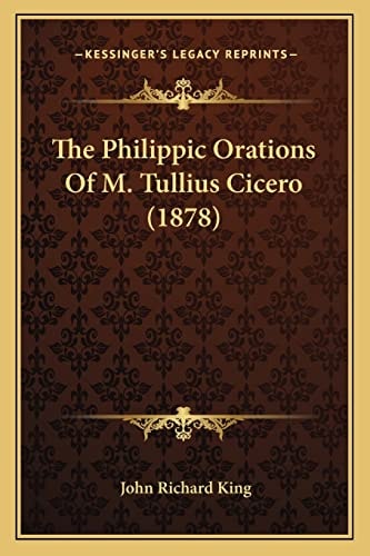 The Philippic Orations Of M. Tullius Cicero (1878)