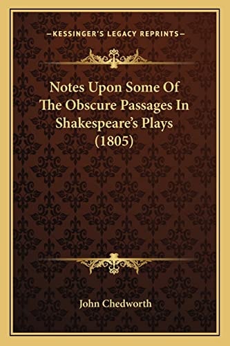 Notes Upon Some Of The Obscure Passages In Shakespeare's Plays (1805)