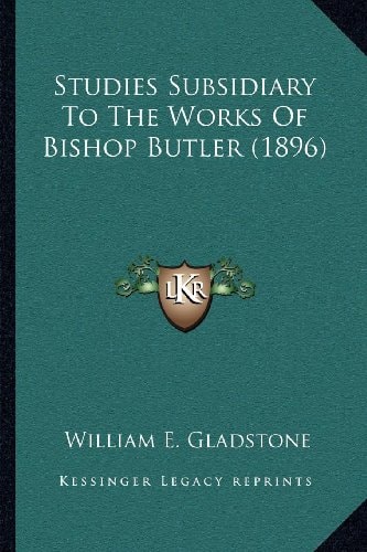 Studies Subsidiary To The Works Of Bishop Butler (1896)