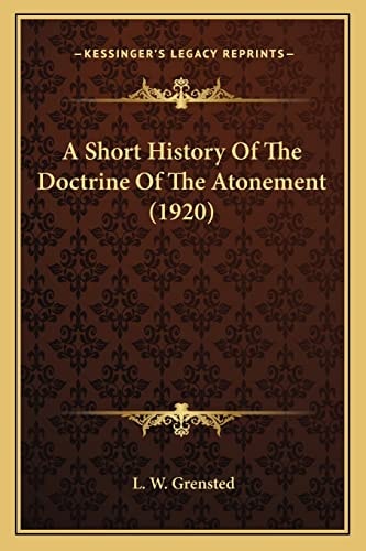 A Short History Of The Doctrine Of The Atonement (1920)