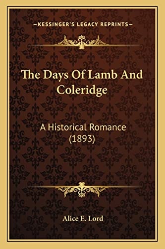 The Days Of Lamb And Coleridge: A Historical Romance (1893)