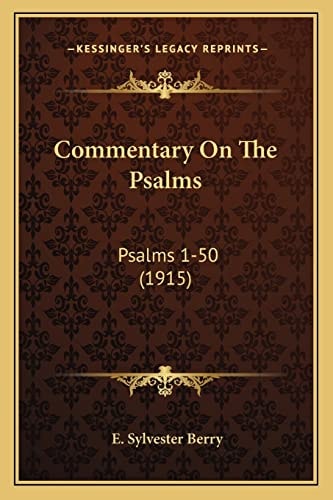 Commentary On The Psalms: Psalms 1-50 (1915)