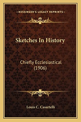 Sketches In History: Chiefly Ecclesiastical (1906)