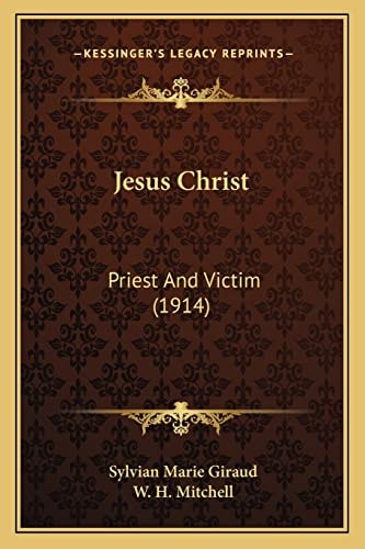 Jesus Christ: Priest And Victim (1914)