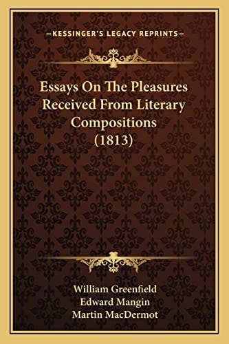 Essays On The Pleasures Received From Literary Compositions (1813)