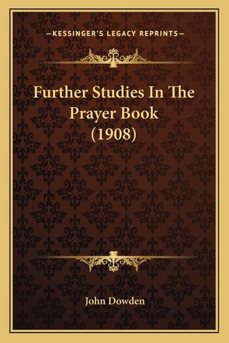 Further Studies In The Prayer Book (1908)