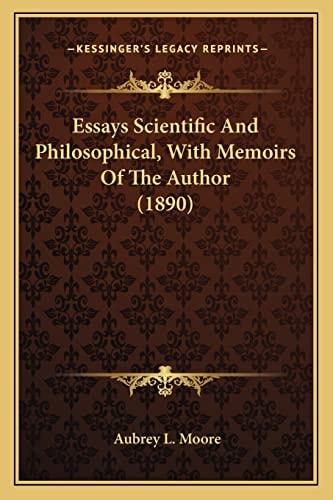 Essays Scientific And Philosophical, With Memoirs Of The Author (1890)